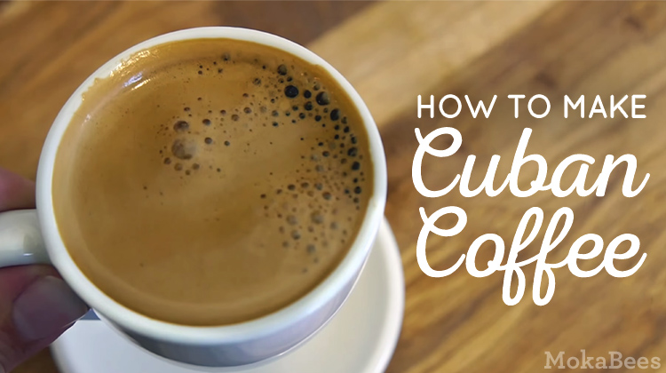 How to Make Cuban Coffee - Cafe Cubano Recipe | MokaBees